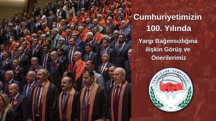 YARGI BAĞIMSIZLIĞINA İLİŞKİN GÖRÜŞ VE ÖNERİLERİMİZ