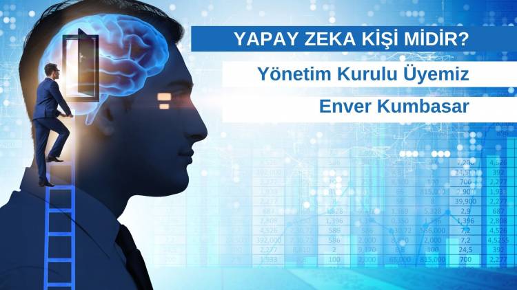 YAPAY ZEKA KİŞİ MİDİR?