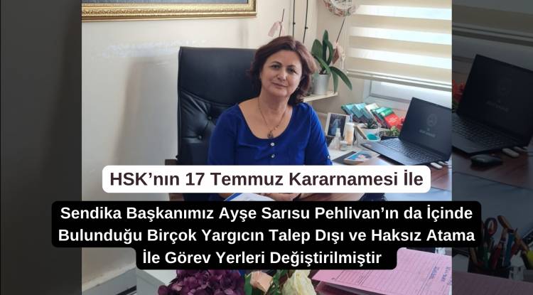 HSK'nın Son Kararnamesi İle İstek Dışı Görev Yeri Değiştirilen Yargıçlarımız İçin Basın Açıklamamız