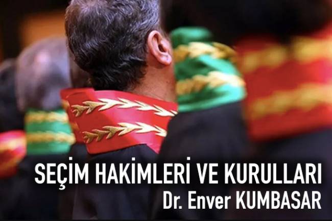 SEÇİM HAKİMLERİ VE KURULLARI 